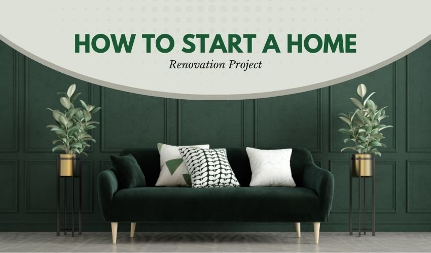 How to Start a Home Renovation Project